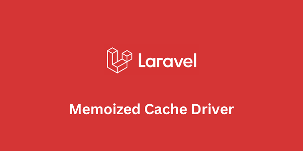 تصویر memoizing-cache-laravel_13035 ذخیره درون حافظه ای کش در Laravel با Memoization